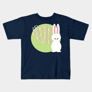 Some Bunny Loves Me Kids T-Shirt